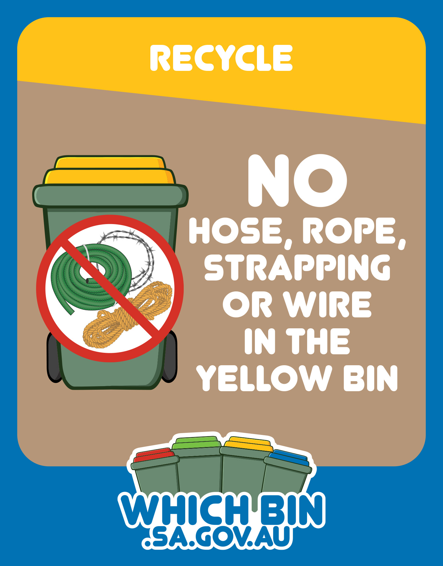 The recycle bin is not where hoses, strapping, rope or wire go! Which