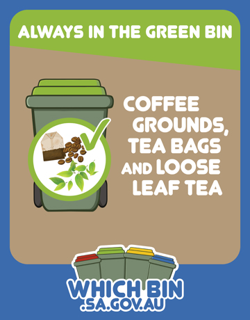 Always in the green bin: coffee grounds, tea bags and loose tea leaves